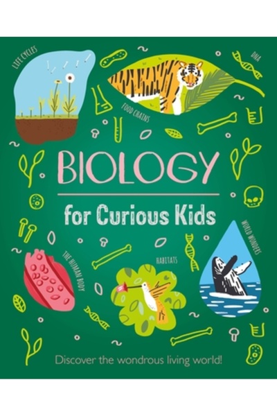 Arcturus Ed Biology for Curious Kids: Discover the Wondrous Living World!