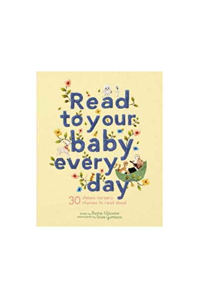 FRANCES LINCOLN Read to Your Baby Every Day: 30 Best-Loved Nursery Rhymes and Songs to Read Aloud