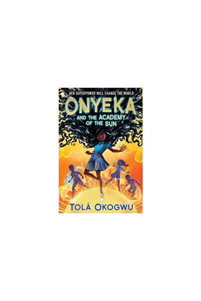 Margaret K Mcelderry Books Onyeka and the Academy of the Sun