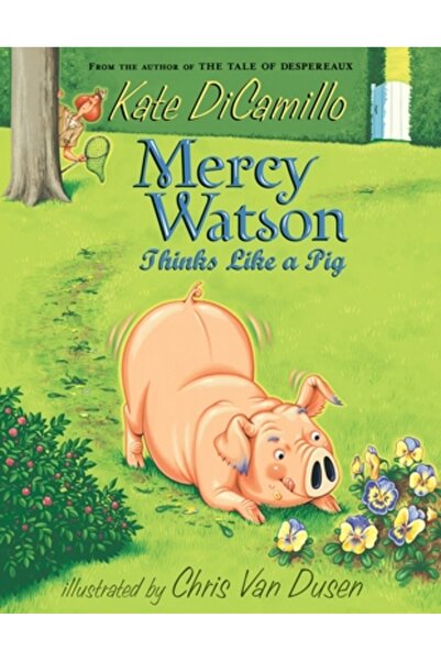 Candlewick Press (Ma) Mercy Watson Thinks Like a Pig