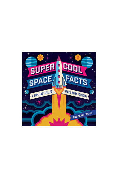 Rockridge Pr Super Cool Space Facts: A Fun, Fact-Filled Space Book for Kids