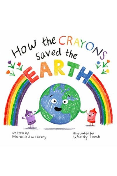 Sky Pony Pr How the Crayons Saved the Earth