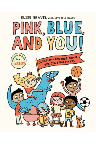 Anne Schwartz Books Pink, Blue, and You!: Questions for Kids about Gender Ste...