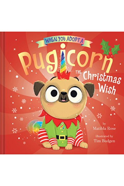 Abrams Appleseed When You Adopt a Pugicorn: The Christmas Wish