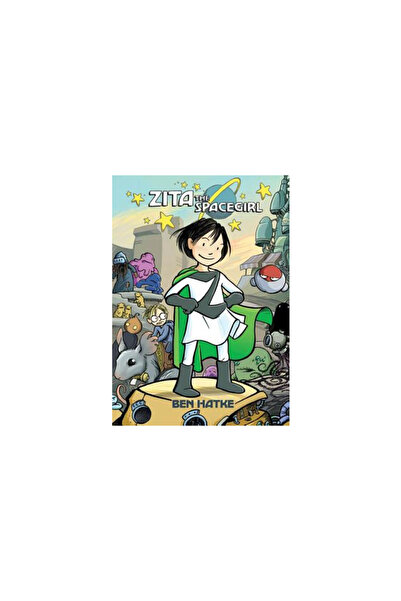 First Second Zita the Spacegirl, Book One: Far from Home