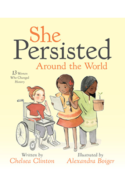 Philomel She Persisted Around the World: 13 Women Who Changed History