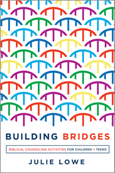 New Growth Pr Building Bridges: Biblical Counseling Activities for Children a...