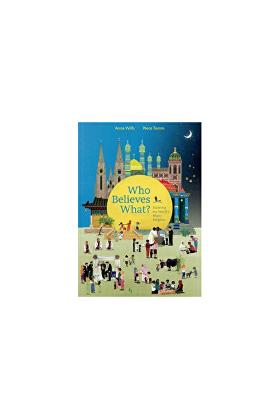 Owlkids Books Who Believes What?: Exploring the World's Major Religions