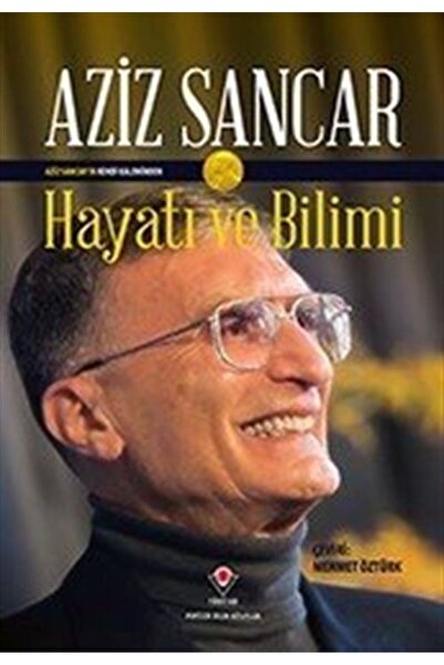Tübitak Yayınları Aziz Sancar Hayatı ve Bilimi ( Karton Kapak)