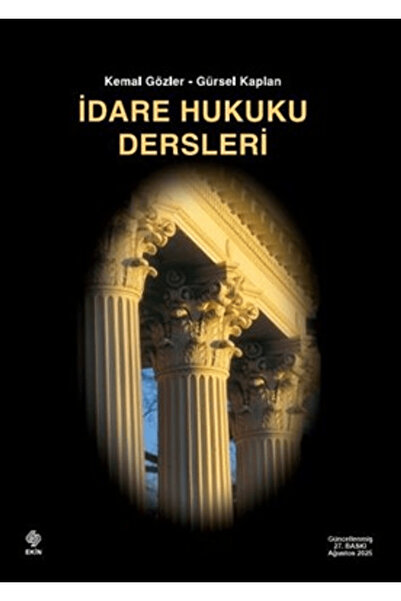 Ekin Basım Yayın İdare Hukuku Dersleri / Kemal Gözler / / 9786255968975