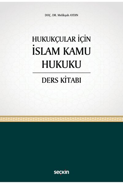 Seçkin Yayıncılık Hukukçular İçin İslam Kamu Hukuku Ders Kitabı / Melikşah Ay...