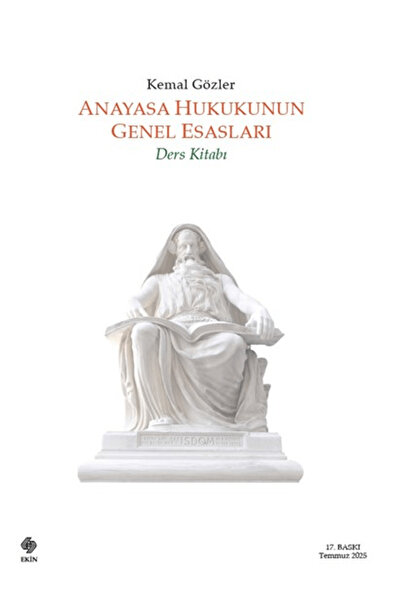 Ekin Basım Yayın Anayasa Hukukunun Genel Esasları / Kemal Gözler / / 9786255968920
