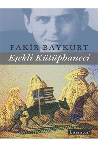 Literatür Yayıncılık Eşekli Kütüphaneci / FAKİR BAYKURT / 9789750404030