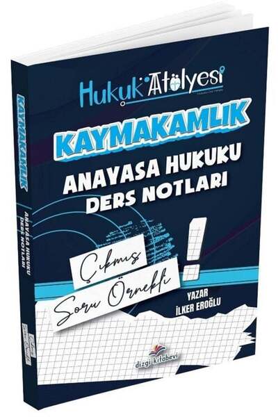 Dizgi Kitap Hukuk Atölyesi Kaymakamlık Anayasa Hukuku Ders Notları - İlker Er...