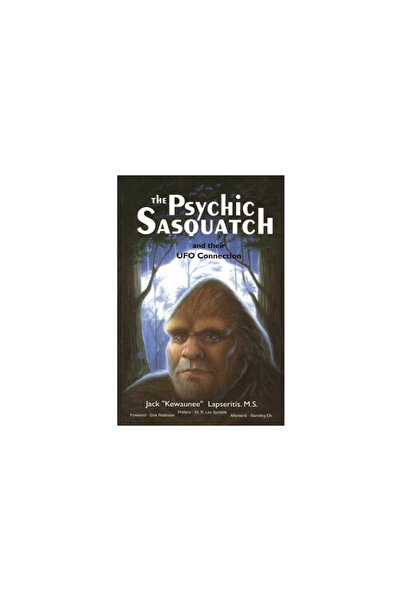 Prentice Hall The Psychic Sasquatch and Their UFO Connection