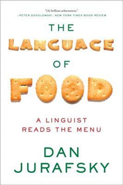 W W Norton & Co Inc The Language of Food: A Linguist Reads the Menu