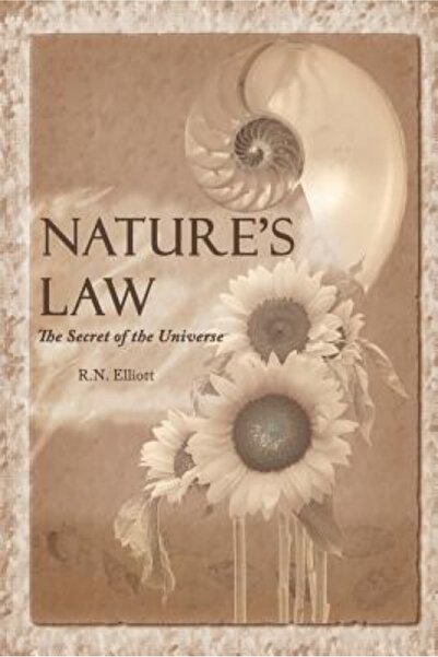 Kessinger Pub Llc Nature's Law: The Secret of the Universe (Elliott Wave)