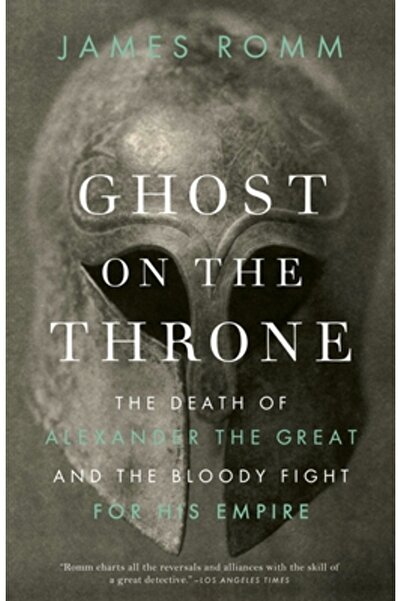 Vintage Books Ghost on the Throne: The Death of Alexander the Great and the B...
