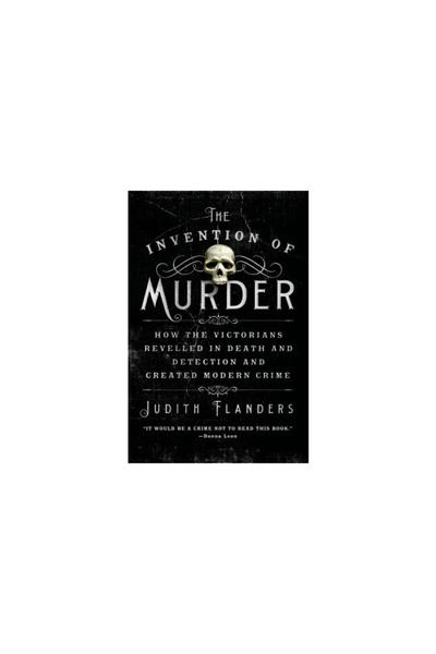 Stackpole Books The Invention of Murder: How the Victorians Revelled in Death...