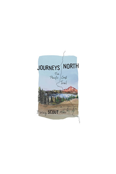 Mountaineers Books Journeys North: The Pacific Crest Trail