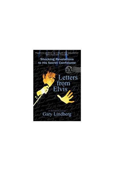 Calumet Ed Letters from Elvis: Shocking Revelations to a Secret Confidante