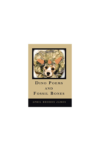 Xlibris Us Dino Poems and Fossil Bones