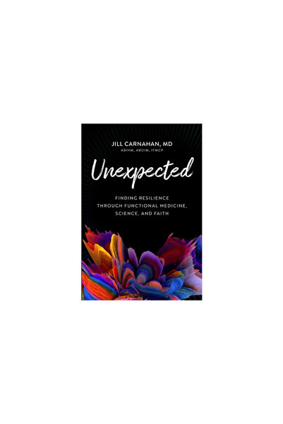 Forefront Books Unexpected: Finding Resilience Through Functional Medicine, S...