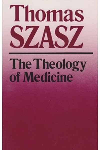 Syracuse Univ Pr The Theology of Medicine: The Political-Philosophical Founda...