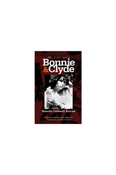 University of Oklahoma Press My Life with Bonnie and Clyde