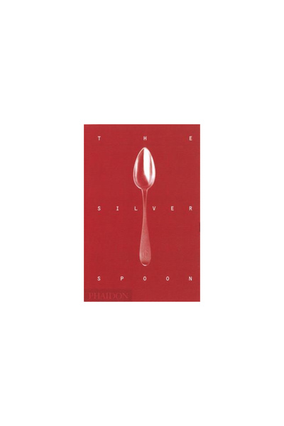 Phaidon Press Inc. The Silver Spoon
