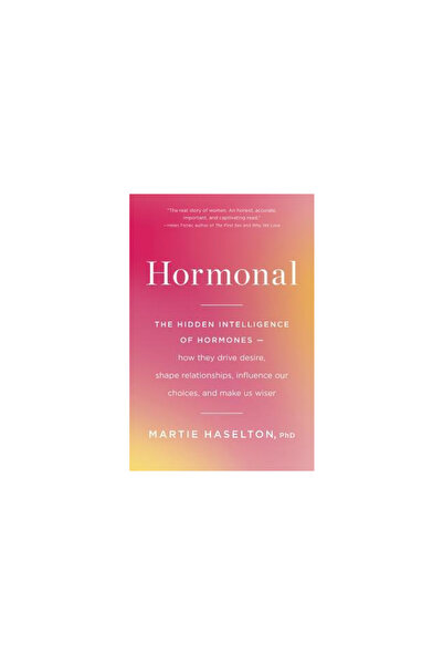 Little Brown Hormonal: The Hidden Intelligence of Hormones -- How They Drive ...