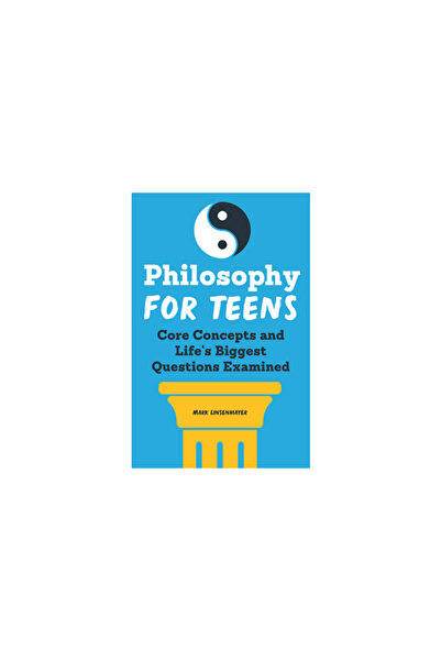Rockridge Pr Philosophy for Teens: Core Concepts and Life's Biggest Questions...
