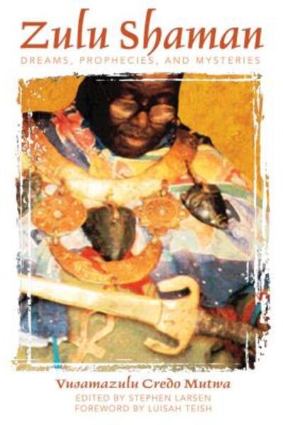 Destiny Books Zulu Shaman: Dreams, Prophecies, and Mysteries