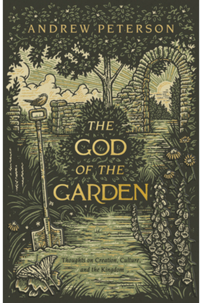 B&H Books The God of the Garden: Thoughts on Creation, Culture, and the Kingdom