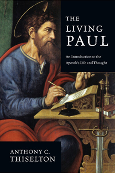 Ivp Academic The Living Paul: An Introduction to the Apostle's Life and Thought