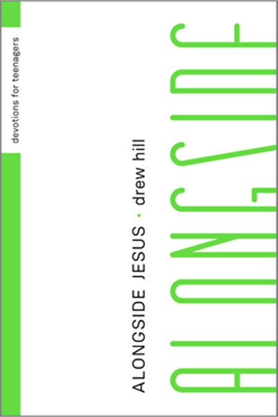 New Growth Pr Alongside Jesus: Devotions for Teenagers: Devotions for Teenagers