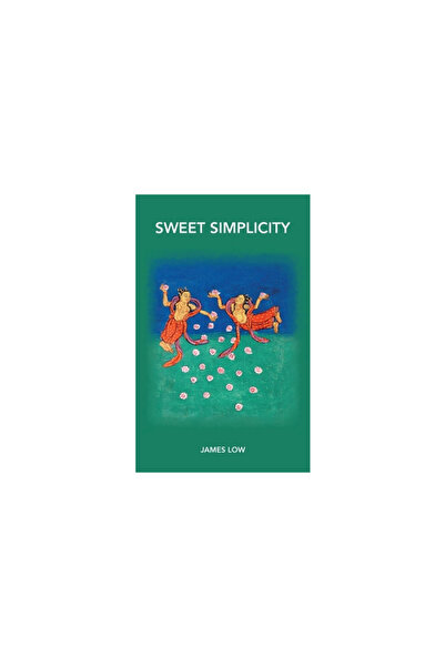Simply Being Sweet simplicity: Mahamudra doha songs