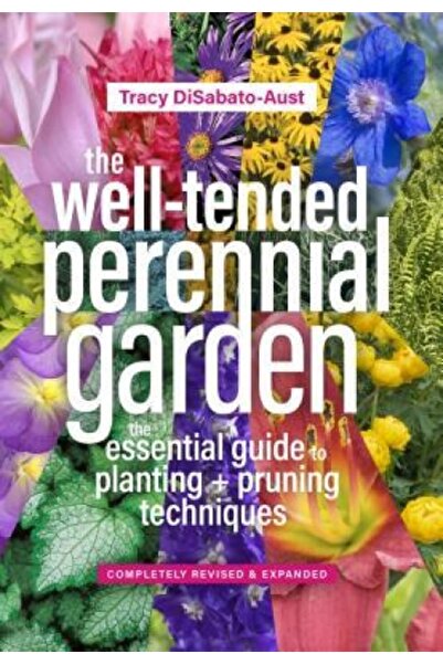 Kessinger Pub Llc The Well-Tended Perennial Garden: The Essential Guide to Pl...