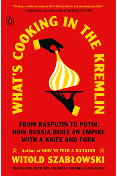 Penguin Group What's Cooking in the Kremlin: From Rasputin to Putin, How Russ...