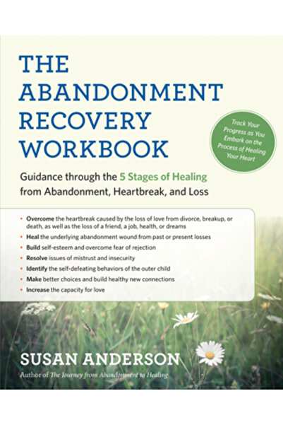 Kessinger Pub Llc The Abandonment Recovery Workbook: Guidance Through the Fiv...