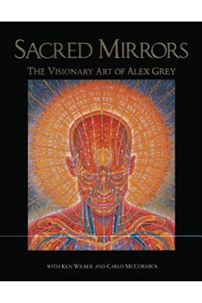 Inner Traditions Sacred Mirrors: The Visionary Art of Alex Grey