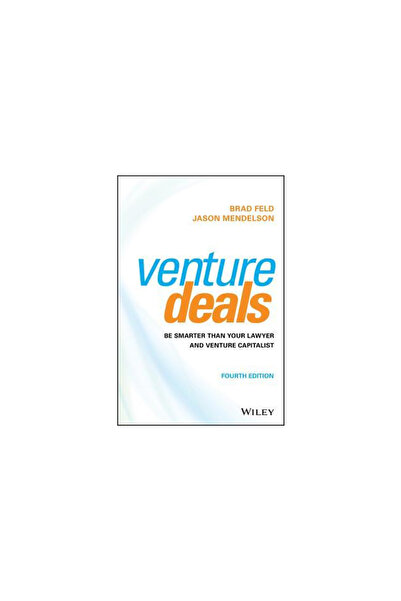 Wiley Venture Deals: Be Smarter Than Your Lawyer and Venture Capitalist