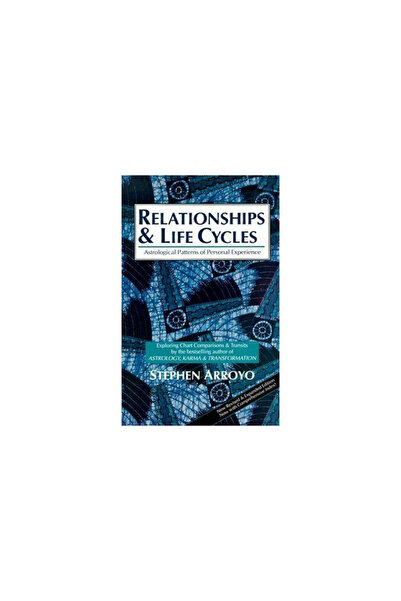 Crcs Publications Relationships and Life Cycles: Astrological Patterns of Per...