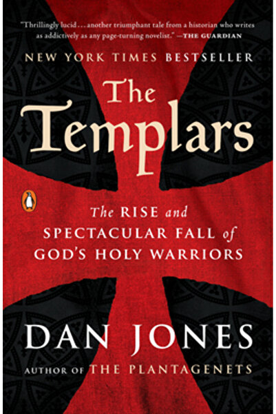 Penguin Group The Templars: The Rise and Spectacular Fall of God's Holy Warriors