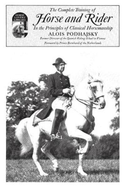 Wilshire Book Company The Complete Training of Horse and Rider in the Principles of Classical Horsemanship