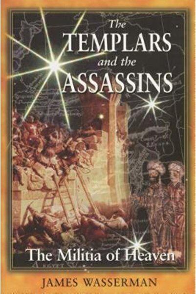 Destiny Books The Templars and the Assassins: The Militia of Heaven
