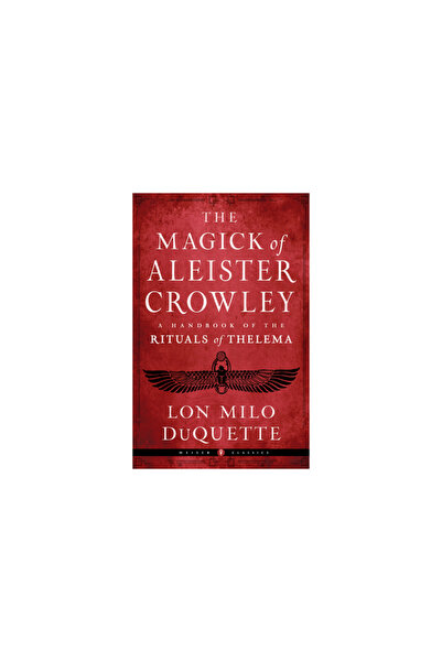 Weiser Books The Magick of Aleister Crowley: A Handbook of the Rituals of The...