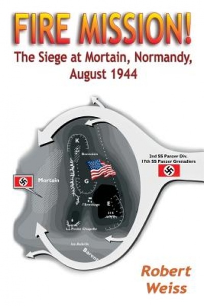 Delta Fire Mission!: The Siege at Mortain, Normandy, August 1944