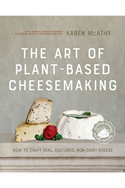 New Soc Pr Arta fabricării brânzeturilor pe bază de plante, ediția a doua: Cu...