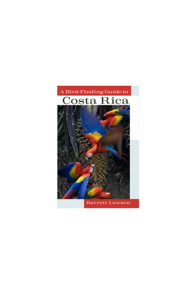 Cornell University Press A Bird-Finding Guide to Costa Rica